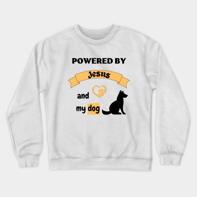 Powered by Jesus and my dog Crewneck Sweatshirt by Rubi16